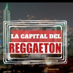 La Capital Del Reggaeton